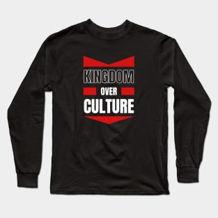 Kingdom Over Culture | Christian Typography Long Sleeve T-Shirt